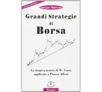 Grandi strategie di borsa. La magica teoria di W. Gann applicata a piazza Affari