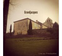 Grandjacques - Live Au Presbytere