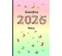 Grandma 2026 Diary: 6" x 9" Planner, A Week to View, Space for Appointments, Renewals, Reminders, Birthdays, Reflection & Weekend Plans