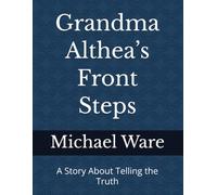 Grandma Althea’s Front Steps: A Story About Telling the Truth