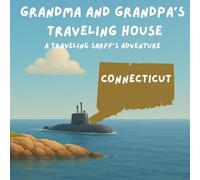 Grandma and Grandpa's Traveling House in Connecticut: A Traveling Sarff's Adventure