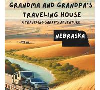 Grandma and Grandpa's Traveling House in Nebraska: A Traveling Sarff's Adventure