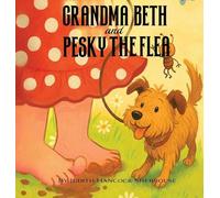 Grandma Beth And Pesky The Flea
