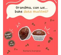 Grandma, Can We.... Bake Date Muffins?