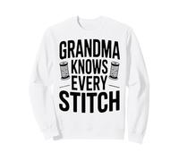 Grandma Knows Every Stitch Cucito Citazione Divertente Felpa