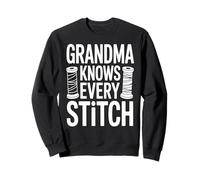 Grandma Knows Every Stitch Cucito Divertente Citazione Felpa