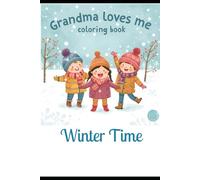 Grandma Loves Me: Winter Time Fun: Coloring & Memory Book