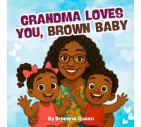 Grandma Loves You, Brown Baby: A Rhyming Picture Book Celebrating Grandmas