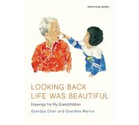 Grandma Marina Grandpa Chan Looking Back Life Was Beautiful (Copertina rigida)