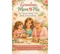 Grandma, Mom and Me: The Ultimate Mother's Day Family Trivia Challenge