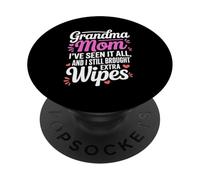 GRANDMA MOM I VE SEEN IT ALL AND I STILL BROUGHT EXTRA WIPES PopSockets PopGrip Adesivo