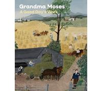 Grandma Moses: A Good Day's Work