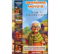 Grandma Moyo’s 4 - In - 1 Collection: Adventures of Courage, Kindness & Magic with a Wise Grandmother