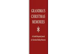 Grandma’s Christmas Memories: A Guided Keepsake Journal for Cherished Holiday Moments