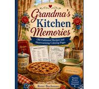 Grandma’s Kitchen Memories: Old Fashioned Recipes and Heartwarming Coloring Pages