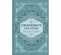 Grandma’s Life Story: A Guided Journal and Memory Keepsake Book for My Family