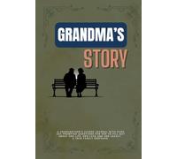 Grandma’s Story: A Guided Memory Book With Prompted Questions to Capture Her Life Story, Cherished Memories, and Personal Journey | A Keepsake Journal for Grandmothers