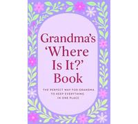 Grandma’s “Where Is It?” Book: The Perfect Way for Grandma to Keep Everything in One Place
