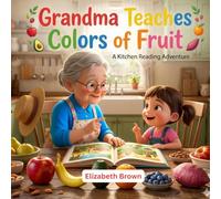 Grandma Teaches Colors of Fruit: Learning Colors with Grandma