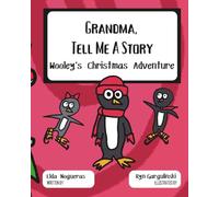 Grandma, Tell Me a Story: Wooley's Christmas Adventure