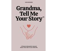 Grandma, Tell Me Your Story: A Guided Journal to Capture Grandma’s Memories and Wisdom