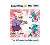 Grandma vs The Pills: The Ultimate Meds Logbook | Funny Medication Tracker & Pill Organizer Journal for Seniors and Caregivers