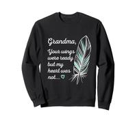 Grandma Wings Were Ready By My Heart Not Memorial Felpa