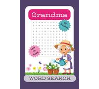 Grandma Word Search Puzzle Book: Word Searches with Easy to Read Print about Grandma’s home, hobbies, memories and More | 6x9 inches, 110 pages | 50+ ... Building and Vocabulary Building Exercise