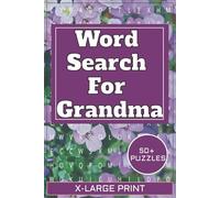 Grandma Word Search Puzzle Book: Word Searches with Large Bold Print for Seniors and Adults | 6x9 inches, 110 pages | 50+ Puzzles with Lovely Quotes. Gift for Vacations, Holidays and Free Times
