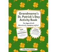 Grandmama's St. Patrick's Day Activity Book for ages 6 - 8: Educational, engaging, and fun!