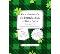 Grandmama's St. Patrick's Day Activity Book for Ages 9-12 Educational, engaging, and fun!: Games, Puzzles, Coloring, Educational Articles with Reading ... and CURSIVE PRACTICE! BONUS ACTIVITIES!