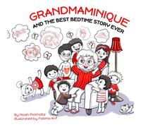 GRANDMAMINIQUE: AND THE BEST BEDTIME STORY EVER