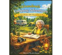 Grandma's Camping Adventure: Large Print 100 Word Searches