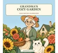 Grandma's Cozy Garden: A Bold and Easy Coloring Book