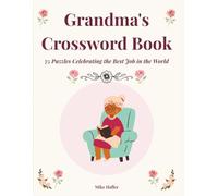 Grandma's Crossword Book: 75 Puzzles Celebrating the Best Job in the World