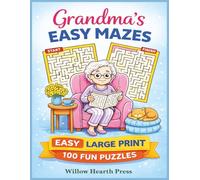 Grandma's Easy Mazes: 100 Easy Fun Large Print Puzzles
