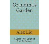 Grandma's Garden: A Large Print Coloring Book for Seniors