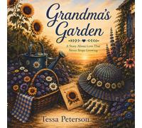 Grandma's Garden: A Story About Love That Never Stops Growing