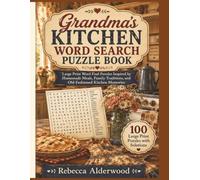 Grandmas Kitchen Word Search Puzzle Book: Large Print Word Find Puzzles Inspired By Homemade Meals, Family Traditions And Old-Fashioned Kitchen Memories