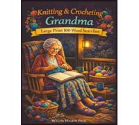Grandma's Knitting & Crochet Corner: Large Print 100 Word Searches