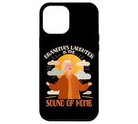 Grandmas laughter is the sound of home Custodia per iPhone 12 Pro Max