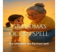 Grandma's Ocean Spell: One Little Habit, One Big Ocean Spell