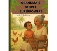 Grandma's Secret Superpowers: "My Caribbean grandma is a superhero."