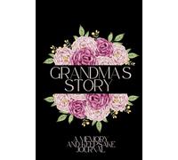 Grandma's story: A memory and keepsake journal