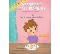 GRANDMA'S TABLE MANNERS: The Adventures of Little Baps..... A new learning experience