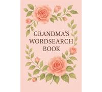 Grandma's Wordsearch Puzzle Book: Large Print, Pink floral, Grandparent, Gift, Christmas, Stocking Stuffer, Birthday, Brain training, Word puzzle, Granny, Paperback, 22 Puzzles