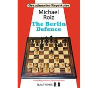 Grandmaster Repertoire - The Berlin Defence (Grandmaster Repertoire Series Series)