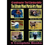 Grandmaster Ted Gambordella The Ultimate Mixed Martial Arts Manual (Tascabile)
