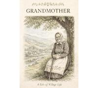 Grandmother: A Tale of Village Life