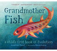 Grandmother Fish: A Child's First Book of Evolution